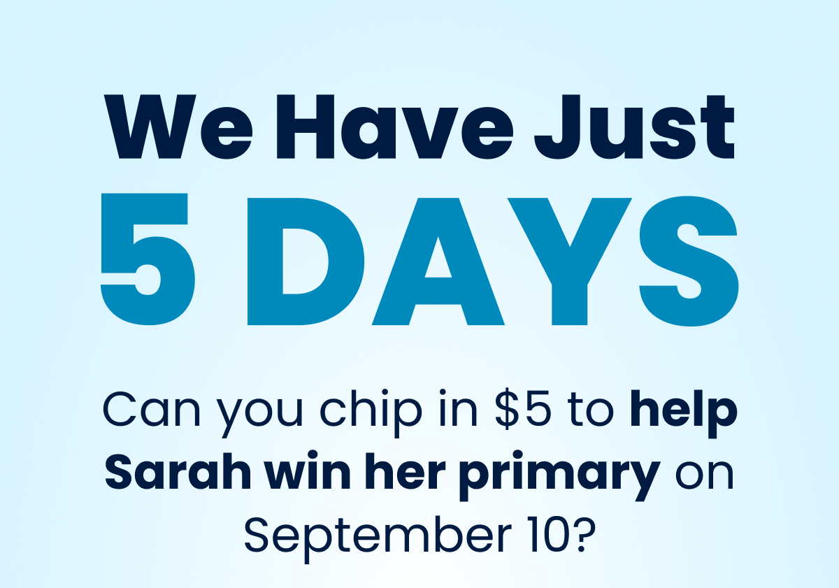 We have just 5 days.